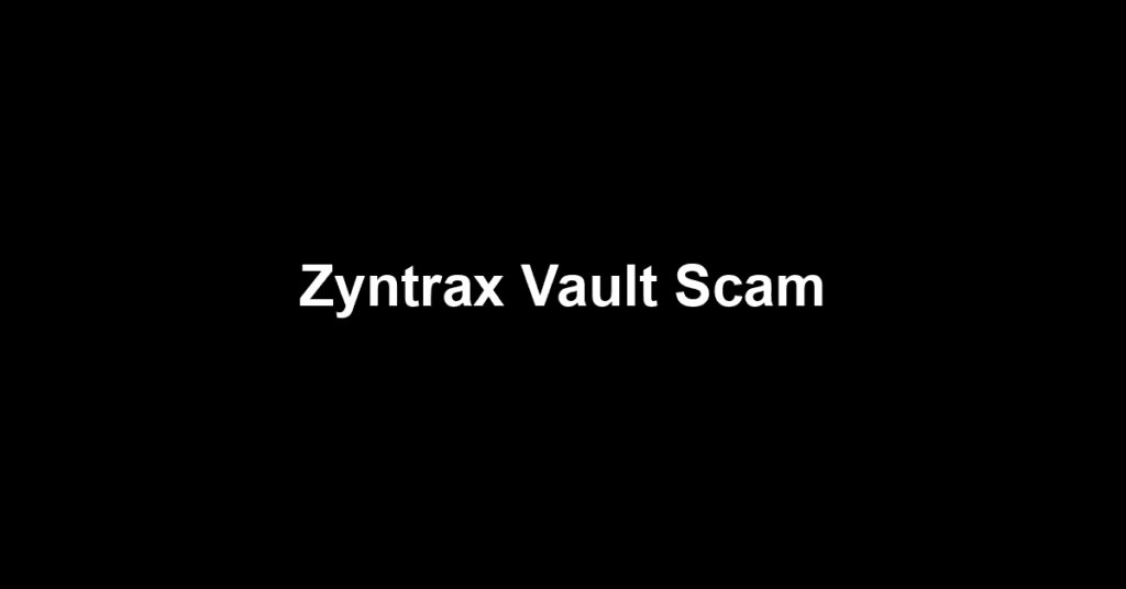 Zyntrax Vault Scam