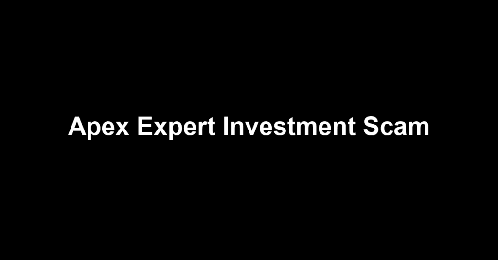 Apex Expert Investment Scam