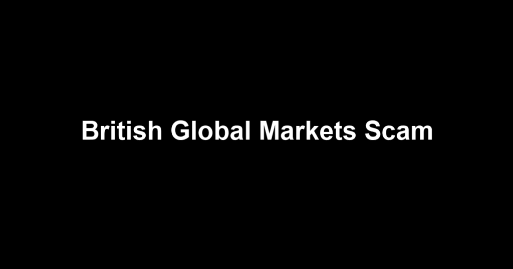 British Global Markets Scam