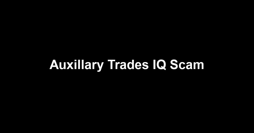 Auxillary Trades IQ Scam