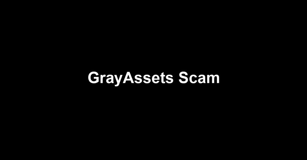 GrayAssets Scam