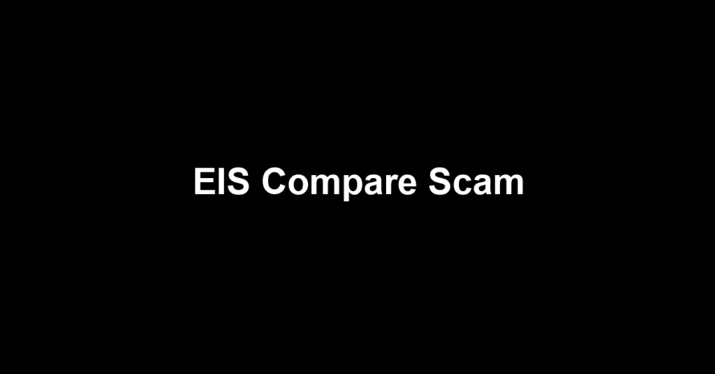 EIS Compare Scam