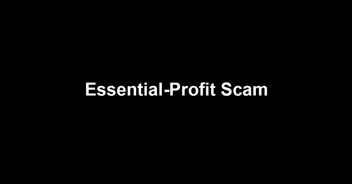 Essential-Profit Scam