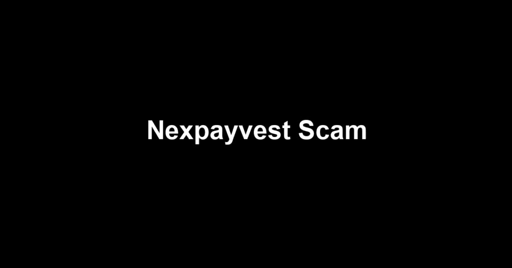 Nexpayvest Scam