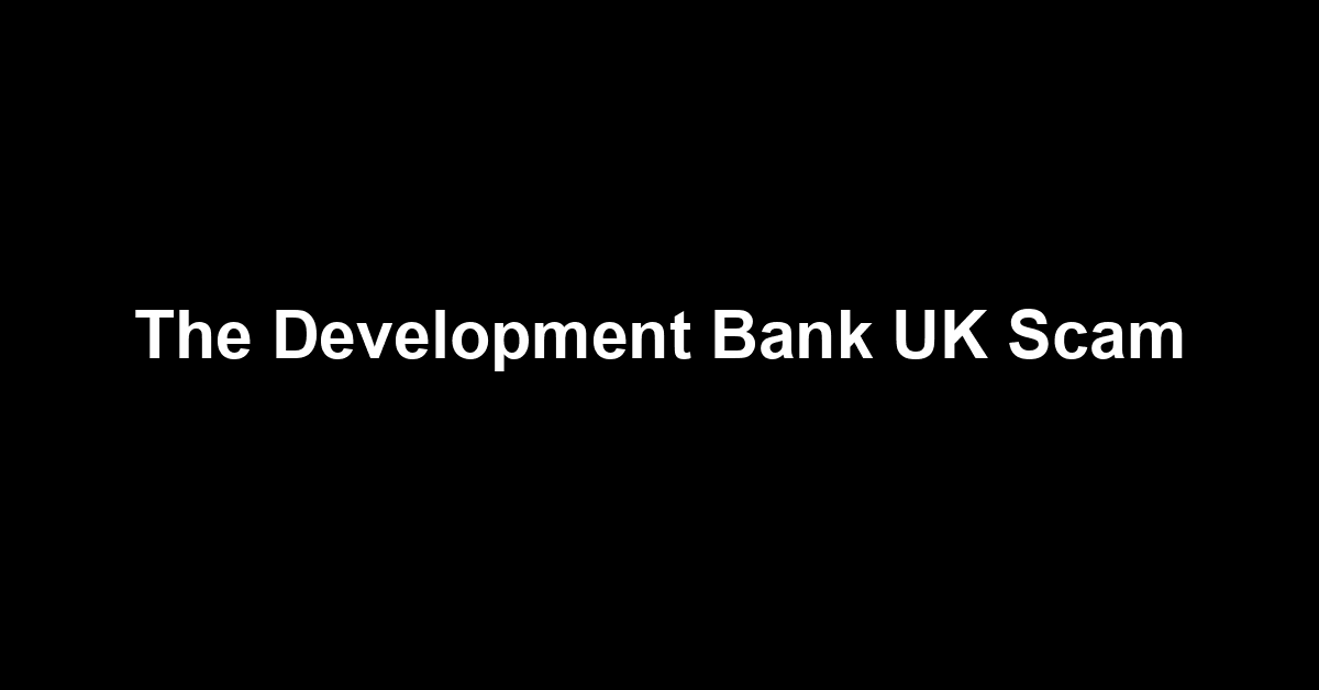 The Development Bank UK Scam