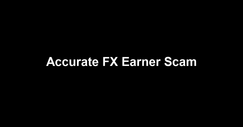 Accurate FX Earner Scam